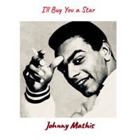 Johnny Mathis - I'll Buy You a Star