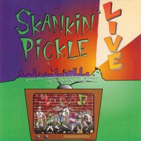 Skankin' Pickle - Live