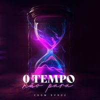 From Space - O Tempo Não Para
