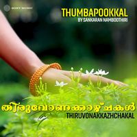 Sankaran Namboothiri - Thumbapookkal (Thiruvonakaazhchakal)