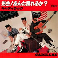 CADILLAC - Sensei! Anta Odoreru Ka? (2024 Remaster)