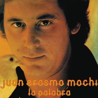 Juan Erasmo Mochi - La Palabra (Remasterizado 2024)