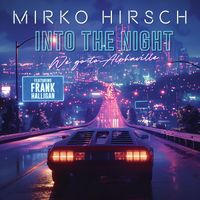 Mirko Hirsch - Into the Night (We go to Alphaville)