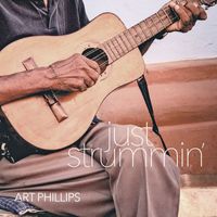 Art Phillips - Just Strummin'