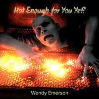 Wendy Emerson - Hot Enough for You Yet?