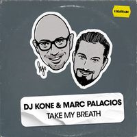 Dj Kone & Marc Palacios - Take My Breath