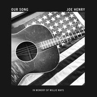 Joe Henry - Our Song (Remastered)