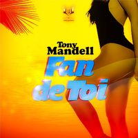 Tony mandell - Fan de toi