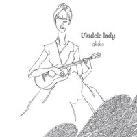 akiko - Ukulele Lady