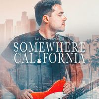 Patrick Carpenter - Somewhere California