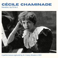 Cécile Chaminade - Chaminade: Elevation, Op76 No.2 (2024 Remaster)