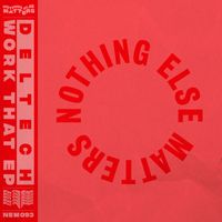 Deltech - Work That EP