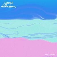 Isaac Delusion - Hey, honey