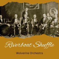 Wolverine Orchestra - Riverboat Shuffle
