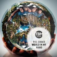 Phil Dinner - World in My Hand