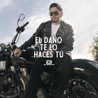 El Bebeto - El Daño Te Lo Haces Tú