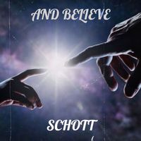 Schott - And Believe