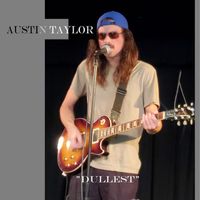 Austin Taylor - Dullest