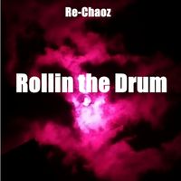 Re-Chaoz - Rollin the Drums