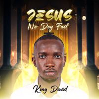 King David - Jesus No Dey Fail (Live)