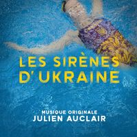 Julien Auclair - Les SIrènes d'Ukraine (Bande originale du film documenatire)