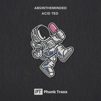 Absintheminded - Acid Ted