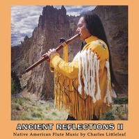 Charles Littleleaf - Ancient Reflections II