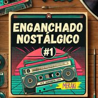 Meraki - Enganchado Nostálgico #1