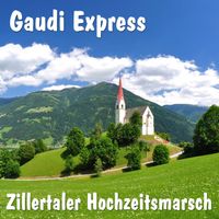 Gaudi Express - Zillertaler Hochzeitsmarsch