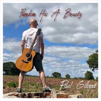 Paul Gilbert - Freedom Has a Beauty