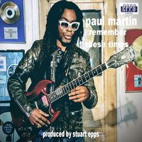 paul martin - I Remember These Times