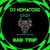 DJ Komatose - Bad Trip