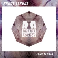 Prude leRude - Less Jackin