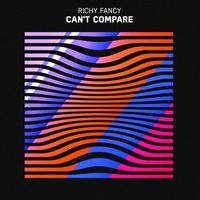 Richy Fancy - Can't Compare