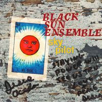 Black Sun Ensemble - Sky Pilot