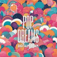 Digital Dream - Pop Dreams
