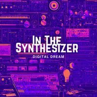 Digital Dream - In the Synthesizer