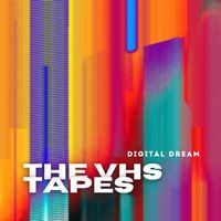 Digital Dream - The VHS Tapes