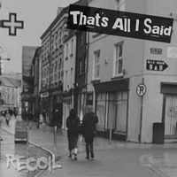 Recoil - That's All I Said