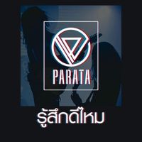 PARATA - รู้สึกดีไหม