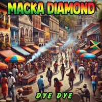 Macka Diamond - Dye Dye