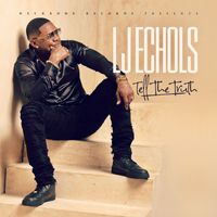 LJ Echols - Tell The Truth