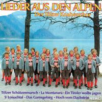 Der Tölzer Knabenchor - Lieder aus den Alpen