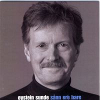 Øystein Sunde - Sånn Er'e Bare