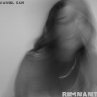 Daniel San - RƎMNANT