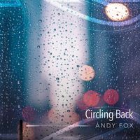 Andy Fox - Circling Back