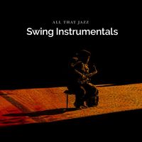 All That Jazz - Swing Instrumentals