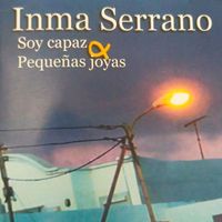 Inma Serrano - Soy Capaz y Pequeñas Joyas