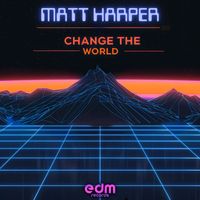 Matt Harper - Change The World