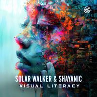 Solar Walker and Shayanic - Visual Literacy